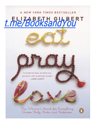 Eat,Pray Love,(by ELIZABETH GILBERT).pdf